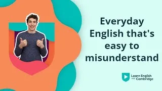 Everyday English that's easy to misunderstand