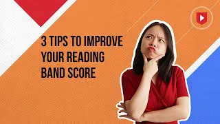 3 tips to improve your reading band score