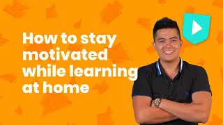 How to stay motivated while learning at home