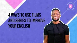 4 ways to use films and series to improve your English