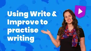 Using Write & Improve to practise writing