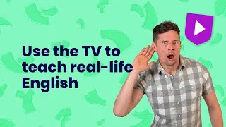 Use the TV to teach real life English | Learn English with Cambridge