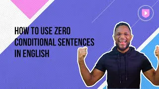 How to use zero conditional sentences in English