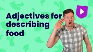 Adjectives for describing food in English | Learn English with Cambridge