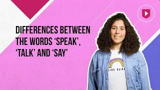Differences between the words 'speak', 'talk' and 'say'