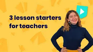 3 lesson starters for teachers