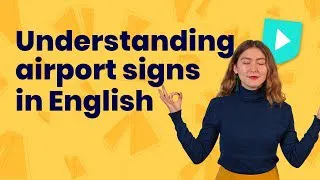 Understanding airport signs in English | Learn English with Cambridge