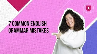 7 common English grammar mistakes