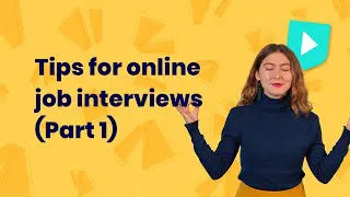 Tips for online job interviews Part 1