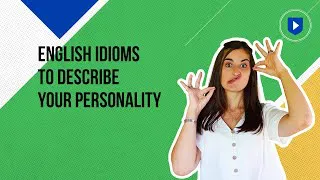 English idioms to describe your personality | Learn English with Cambridge