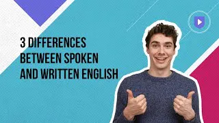 3 differences between spoken and written English