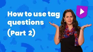 How to use tag questions (part 2)
