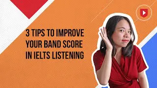 3 tips to improve your band score in IELTS Listening