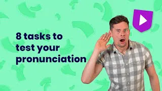 8 tasks to test your pronunciation
