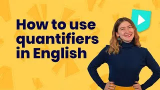 How to use quantifiers in English