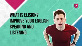 What is elision? Improve your English speaking and listening