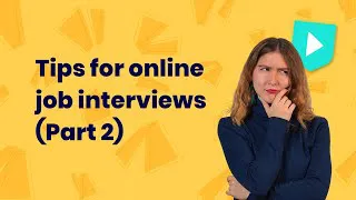 Tips for online job interviews Part 2