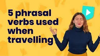 5 English phrasal verbs used when travelling | Learn English with Cambridge
