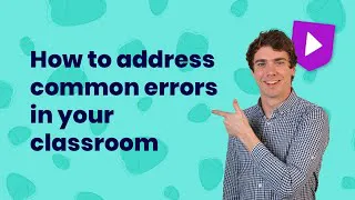How to address common errors in your classroom