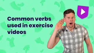 Common verbs used in exercise videos