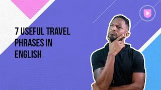 7 useful travel phrases in English