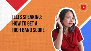 IELTS Speaking   How to get a high band score