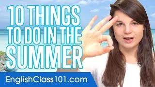 Learn the Top 10 Things to Do in the Summer in the US | Learn American English