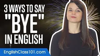 3 Ways to Say Bye in English