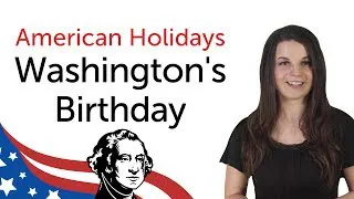 Learn American Holidays - Washington's Birthday