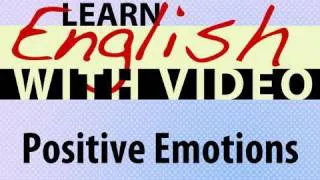 Learn English with Video - Positive Emotions