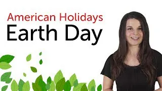 Learn American Holidays - Earth Day