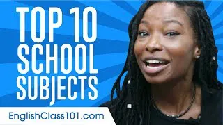 Learn the Top 10 School Subjects in English