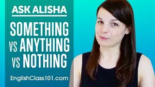 Difference between SOMETHING, ANYTHING and NOTHING - Basic English Grammar