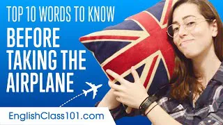 Top 10 English Words to Know Before Taking the Airplane