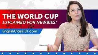Learn English Through News: How Does the Soccer World Cup Work?