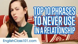 Top 10 Phrases to Never Use in a Relationship in English
