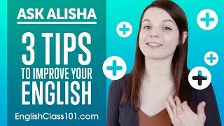 3 Easy Ways to Improve Your English Everyday!