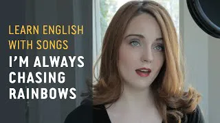 Learn English with Songs – I'm Always Chasing Rainbows - Lyric Lab