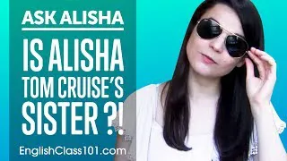 Is Alisha Tom Cruise's sister ?! Ask Alisha