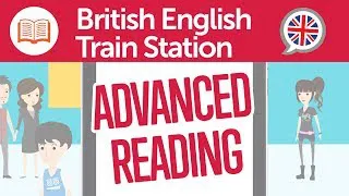 English Train Station Reading Comprehension for Advanced