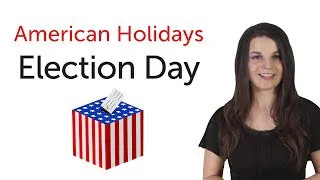 Learn American Holidays - Election Day