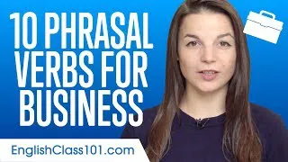 Top 10 Phrasal Verbs for Business in English