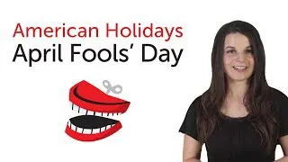 Learn American Holidays - April Fools' Day