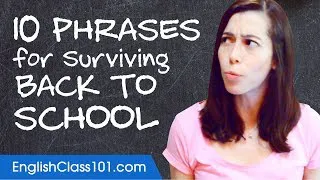 Learn the Top 10 Phrases for Surviving Back to School in English