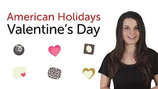Learn American Holidays - Valentine's Day