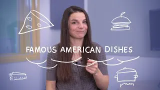 Weekly English Words with Alisha - Famous American Dishes