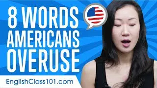 Learn the Top 8 Words Americans Overuse