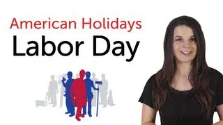Learn American Holidays - Labor Day