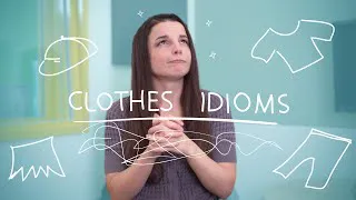 Weekly English Words with Alisha - Clothes Idioms