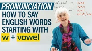 English Pronunciation: How to say words beginning in W + vowel